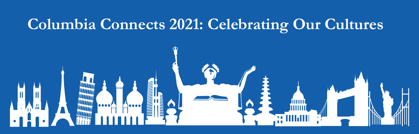 Columbia Connects 2021: Celebrating Our Cultures