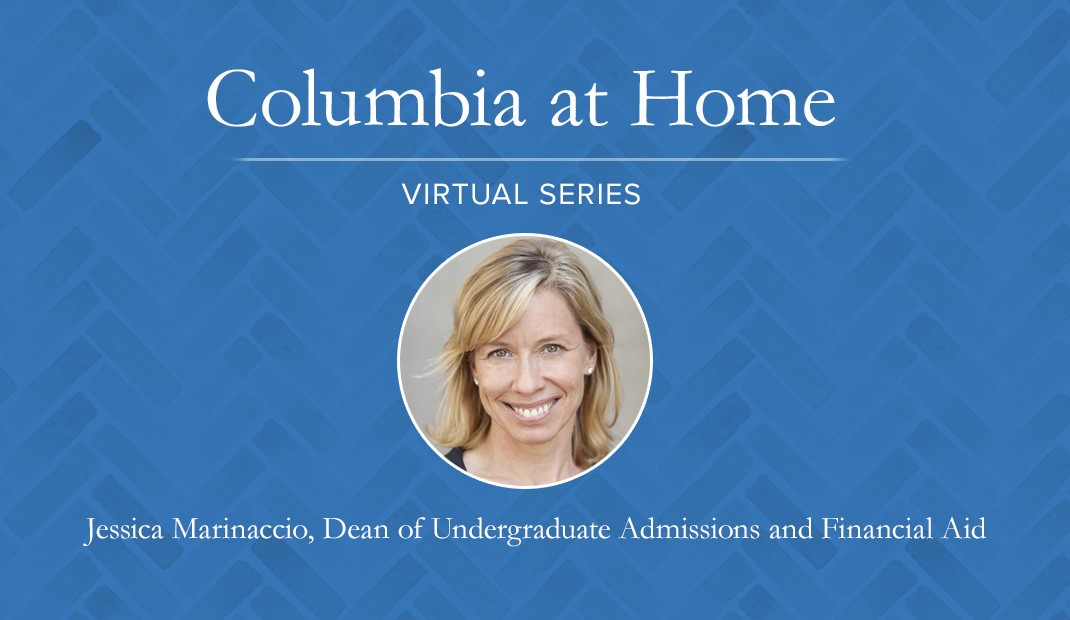 Columbia at Home: Navigating College Admissions