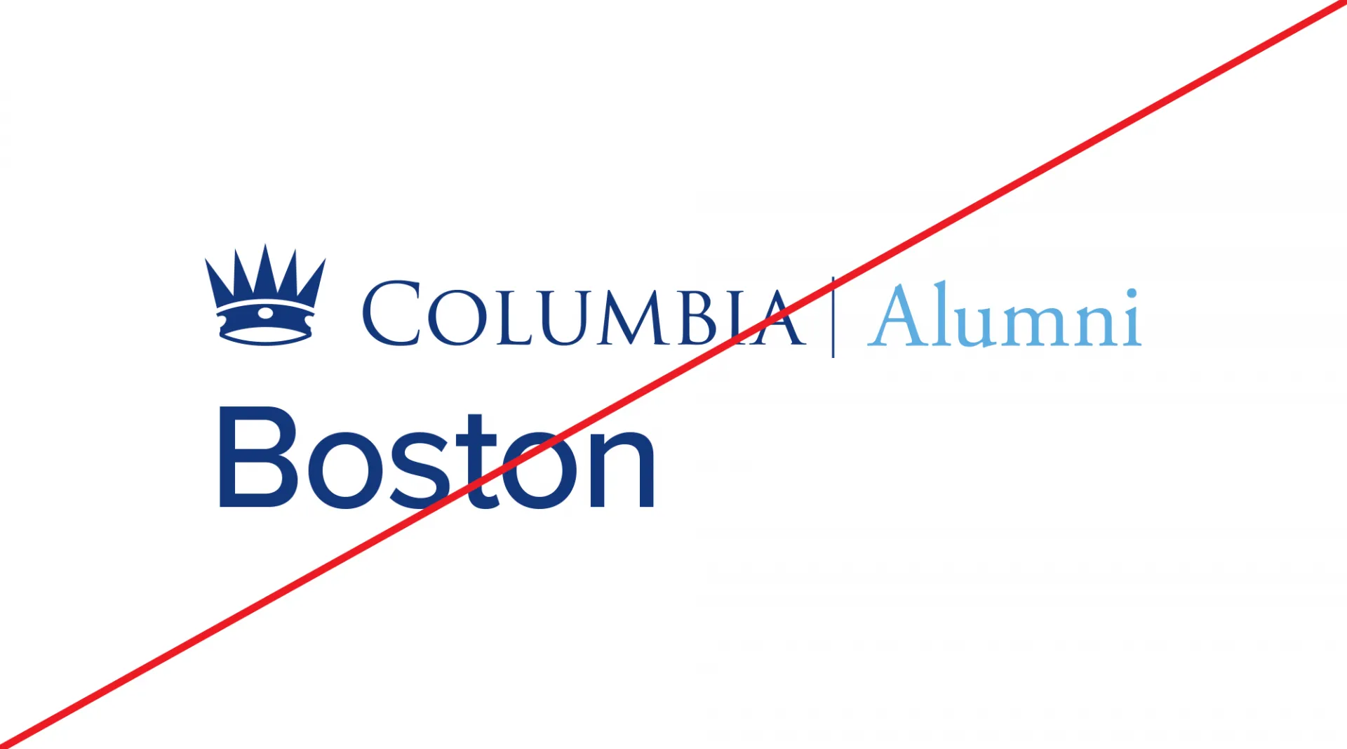 Columbia Alumni Boston logo with an unapproved crown and with a line through it. 