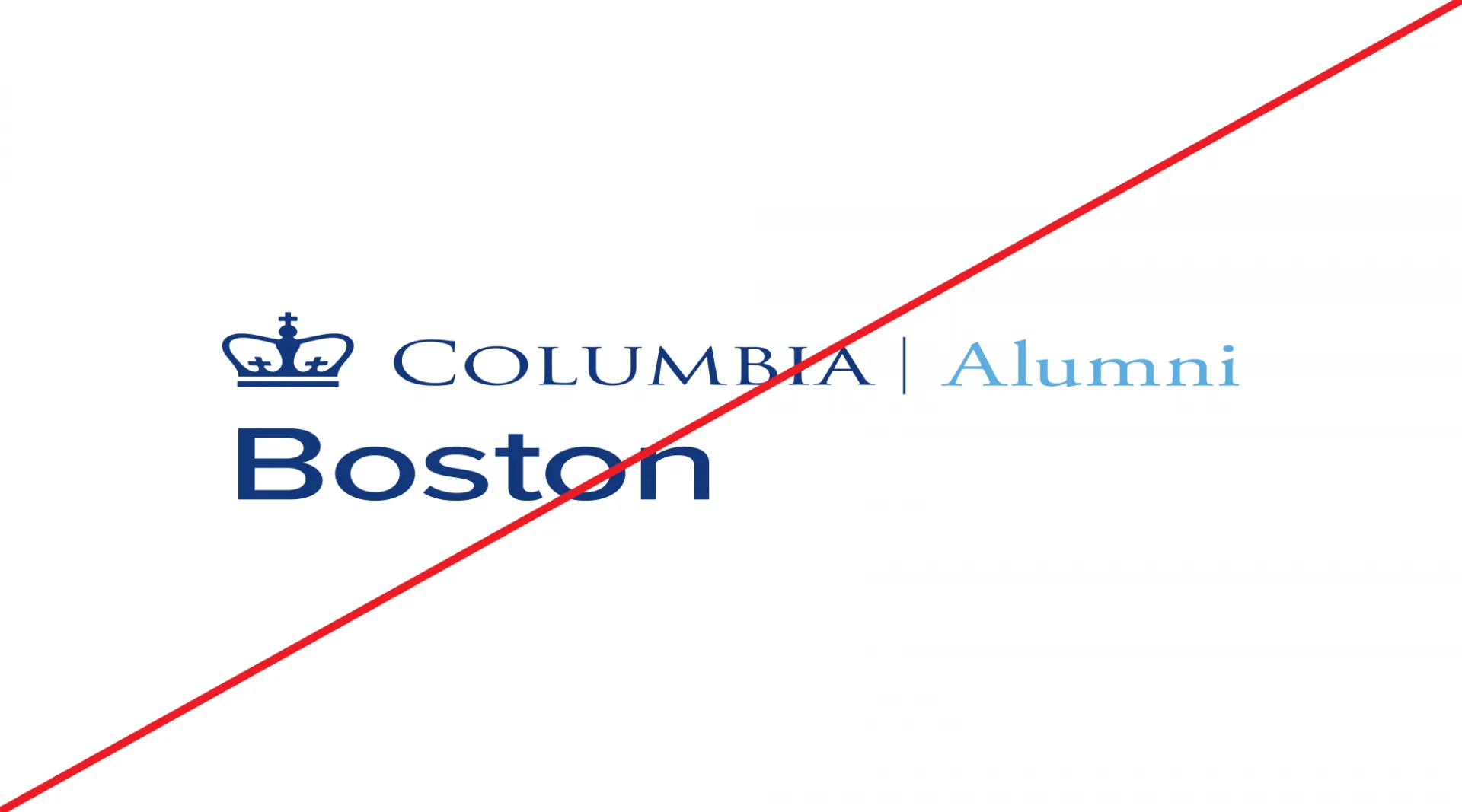 Columbia Alumni Boston logo stretched out of proportion and a line through it. 