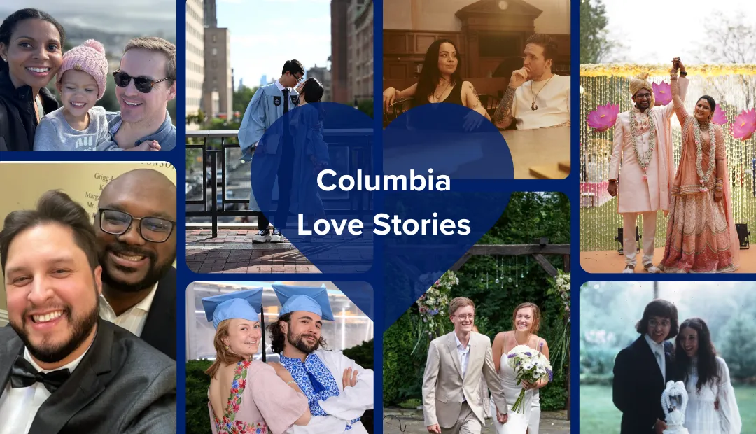Collage of couples that met while at Columbia University with text inside a blue heart reading ‘Columbia Love Stories.'